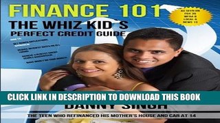 [PDF] Finance 101: The Whiz Kid s Perfect Credit Guide (Personal Finance is E-Z): The Teen who