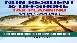 [PDF] Non-Resident   Offshore Tax Planning: How to Cut Your Tax to Zero: 2015/2016 Popular Colection