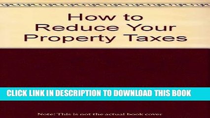 [PDF] How to Reduce Your Property Taxes Full Online