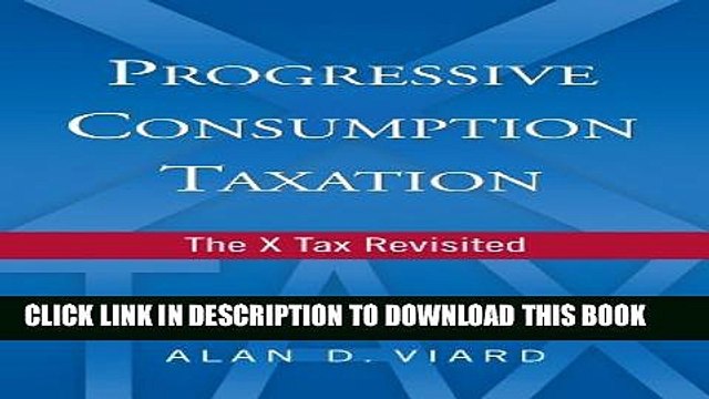 [PDF] Progressive Consumption Taxation: The X-Tax Revisited Full Colection