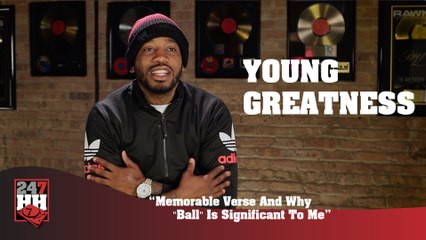 Young Greatness - Memorable Verse & Why "Ball" Is Significant To Me (247HH Exclusive) (247HH Exclusive)