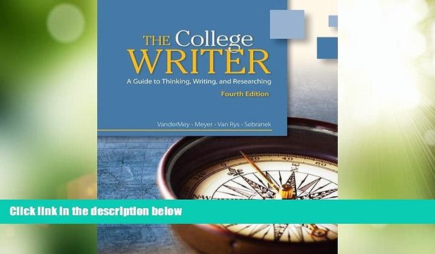 Big Deals The College Writer: A Guide to Thinking, Writing, and Researching Best Seller Books