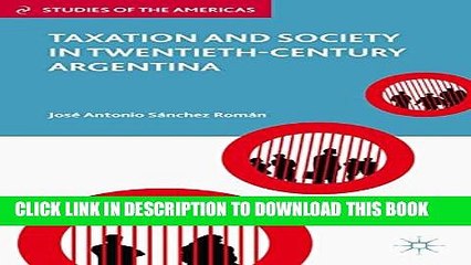 [PDF] Taxation and Society in Twentieth-Century Argentina (Studies of the Americas) Popular