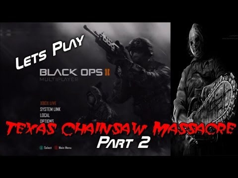 Let's Play Call of Duty: Black Ops 2 - Texas Chainsaw Massacre - Part 2