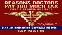 [PDF] Reasons Doctors Pay Too Much Tax - Four Diseases, One Cure: A Guide to Legally Reduce Tax