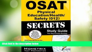 Big Deals  OSAT Physical Education/Health/Safety (012) Secrets Study Guide: CEOE Exam Review for