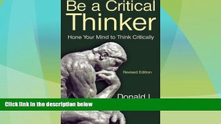 Big Deals  Be a Critical Thinker: Hone Your Mind to Think Critically  Best Seller Books Best Seller