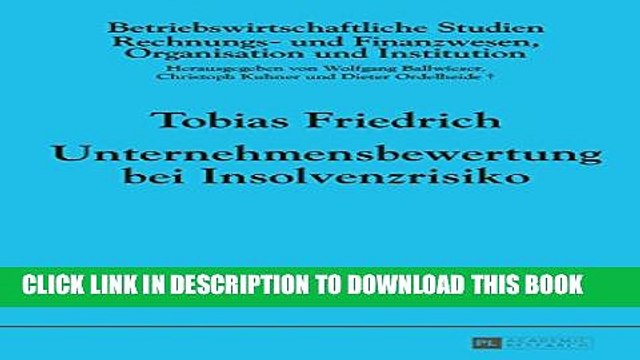 [PDF] Unternehmensbewertung bei Insolvenzrisiko (Betriebswirtschaftliche Studien) (German Edition)