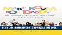 New Book Make Room for Daddy: The Journey from Waiting Room to Birthing Room
