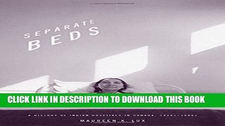 Collection Book Separate Beds: A History of Indian Hospitals in Canada, 1920s-1980s