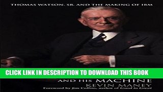 [PDF] The Maverick and His Machine: Thomas Watson, Sr. and the Making of IBM Popular Online