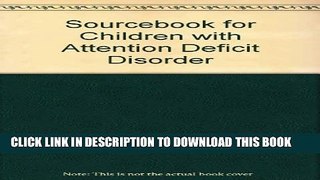 Collection Book Sourcebook for Children With Attention Deficit Disorder: A Management Guide for