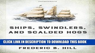 [PDF] Ships, Swindlers, and Scalded Hogs: The Rise and Fall of the Crooker Shipyard in Bath, Maine