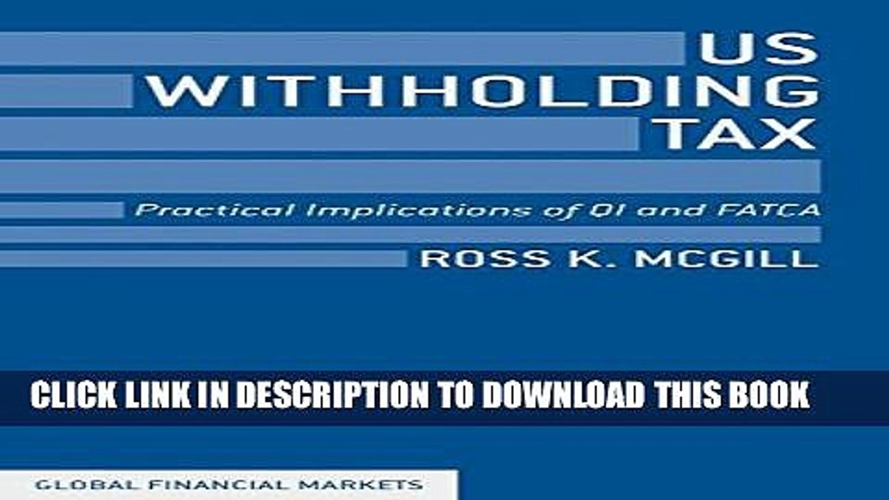 [PDF] US Withholding Tax: Practical Implications of QI and FATCA (Global Financial Markets) Full