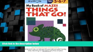 Big Deals  My Book of Mazes: Things That Go! (Kumon Workbooks)  Best Seller Books Best Seller