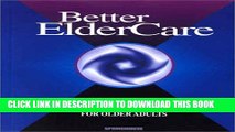 Collection Book Better Elder Care: A Nurse s Guide to Caring for Older Adults