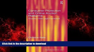 READ THE NEW BOOK Consumer Protection and Online Auction Platforms: Towards a Safer Legal