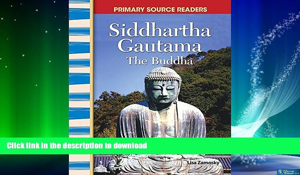 READ BOOK  Siddhartha Gautama: The Buddha: World Cultures Through Time (Primary Source Readers)