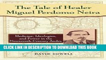 Collection Book The Tale of Healer Miguel Perdomo Neira: Medicine, Ideologies, and Power in the