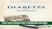 [PDF] Diabetes: The Biography (Biographies of Disease) Popular Collection