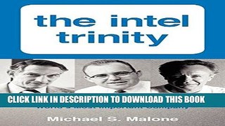 [PDF] The Intel Trinity: How Robert Noyce, Gordon Moore, and Andy Grove Built the World s Most