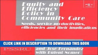 [PDF] Equity and Efficiency Policy in Community Care: Needs, Service Productivities, Efficiencies