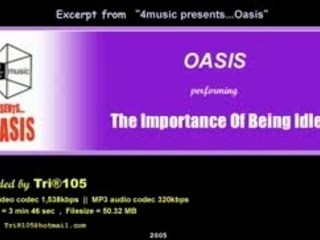 Oasis - The Importance Of Being Idle