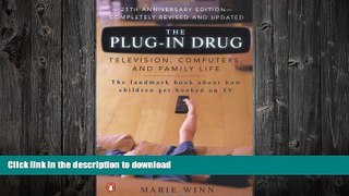 FAVORITE BOOK  The Plug-In Drug: Television, Computers, and Family Life  GET PDF