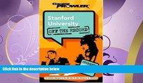 complete  Stanford University: Off the Record (College Prowler) (College Prowler: Stanford