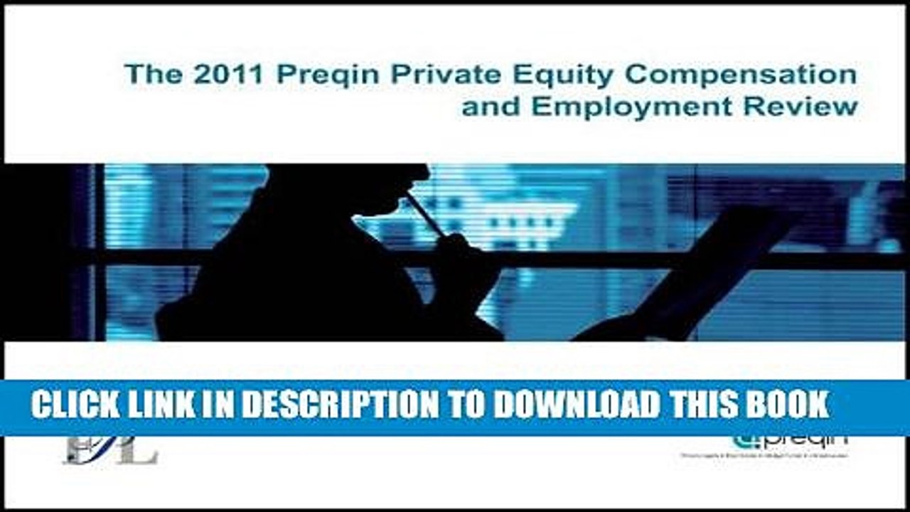 [PDF] The 2011 Preqin Private Equity Compensation and Employment Review Popular Online