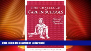 EBOOK ONLINE  The Challenge to Care in Schools: An Alternative Approach to Education