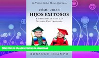 READ BOOK  El Vuelo de la Mama Quetzal: Como Criar Hijos Exitosos y Prepararlos para las Mejores