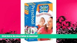 READ BOOK  Bright and Beyond - Preschool, Ages 3-5, Playtime Activities: 52 Quick   Creative Idea