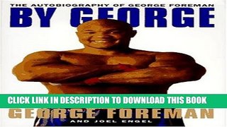 [PDF] By George:: The Autobiography of George Foreman Popular Online