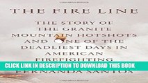 [Read PDF] The Fire Line: The Story of the Granite Mountain Hotshots and One of the Deadliest Days