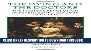[PDF] The Dying and the Doctors: The Medical Revolution in Seventeenth-Century England (Royal