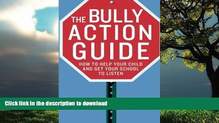 READ  The Bully Action Guide: How to Help Your Child and Get Your School to Listen FULL ONLINE