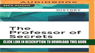 [PDF] The Professor of Secrets: Mystery, Medicine, and Alchemy in Renaissance Italy Full Collection