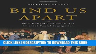 [PDF] Bind Us Apart: How Enlightened Americans Invented Racial Segregation Full Collection