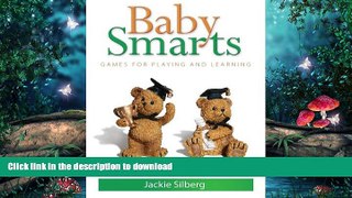 READ BOOK  Baby Smarts: Games for Playing and Learning FULL ONLINE