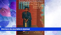READ  Raising Scholars from Infancy to Adulthood: Preparing Our Children for College and