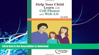 EBOOK ONLINE  Help Your Child Learn with Cell Phones and Web 2.0  GET PDF