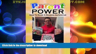READ BOOK  Parent Power:: How to Raise a Reading Superstar FULL ONLINE