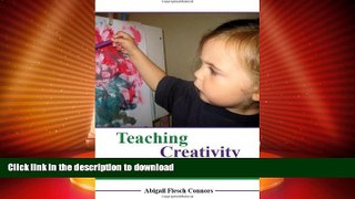 FAVORITE BOOK  Teaching Creativity: Supporting, Valuing, and Inspiring Young Children s Creative