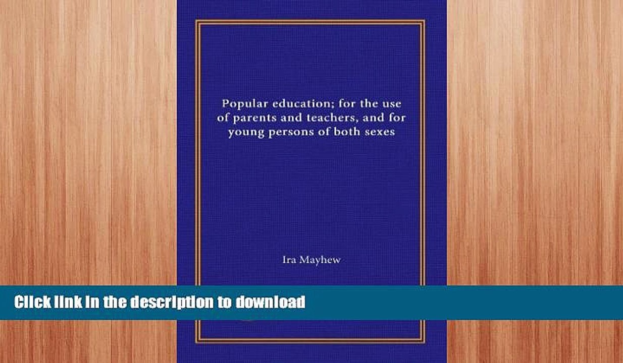 READ BOOK  Popular education; for the use of parents and teachers, and for young persons of both