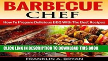 [PDF] BBQ: Barbecue Chef: How To Prepare Delicious BBQ With The Best Recipes (Cookbooks, BBQ,