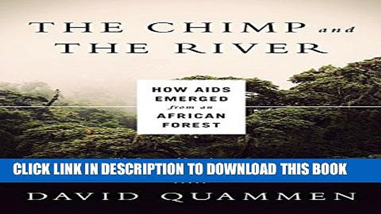 [PDF] The Chimp and the River: How AIDS Emerged from an African Forest Full Online