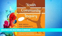 EBOOK ONLINE  Youth Community Inquiry: New Media for Community and Personal Growth (New