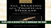 [PDF] The Making of a Tropical Disease: A Short History of Malaria (Johns Hopkins Biographies of