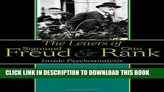 New Book The Letters of Sigmund Freud and Otto Rank: Inside Psychoanalysis